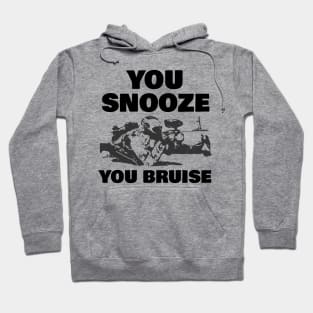 You Snooze You Bruise Paintball Hoodie